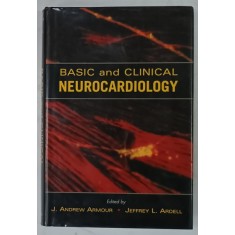 BASIC AND CLINICAL NEUROCARDIOLOGY , edited by J. ANDREW ARMOUR and JEFFREI L. ARDELL , 2004