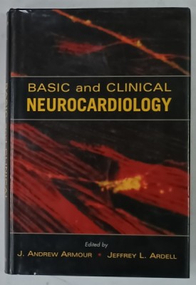 BASIC AND CLINICAL NEUROCARDIOLOGY , edited by J. ANDREW ARMOUR and JEFFREI L. ARDELL , 2004 foto