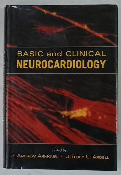BASIC AND CLINICAL NEUROCARDIOLOGY , edited by J. ANDREW ARMOUR and JEFFREI L. ARDELL , 2004