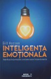 Inteligenta emotionala. Valorificati forta emotiilor si veti avea succes in toate domeniile - Gill Hasson