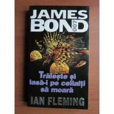 Ian Fleming - James Bond. Traieste si lasa-i pe ceilalti sa moara (1998)