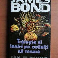 Ian Fleming - James Bond. Traieste si lasa-i pe ceilalti sa moara (1998)