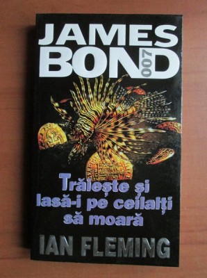 Ian Fleming - Traieste si lasa-i pe ceilalti sa moara (seria James Bond) foto