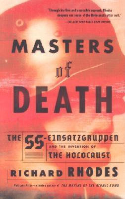 Masters of Death: The SS-Einsatzgruppen and the Invention of the Holocaust foto