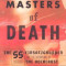 Masters of Death: The SS-Einsatzgruppen and the Invention of the Holocaust