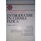 I. G. Murgulescu - Introducere in chimia fizica, vol. 2, partea 1 - Teoria molecular-cinetica a materiei (Editia: 1979)