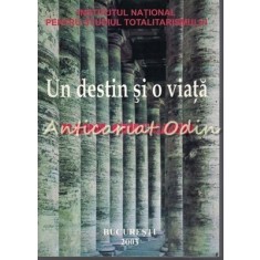 Un Destin Si O Viata. Omagiu Profesorului Radu Ciuceanu - Florin Constantiniu