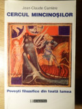 CERCUL MINCINOSILOR. POVESTI FILOZOFICE DIN TOATA LUMEA-JEAN-CLAUDE CARRIERE, Humanitas