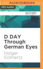 D-Day Through German Eyes: The Hidden Story of June 6th 1944 foto