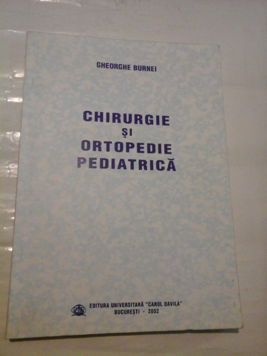 CHIRURGIE ORTOPEDIE PEDIATRICA - GHEORGHE BURNEI