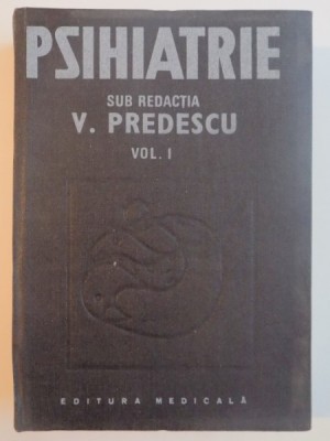 PSIHIATRIE VOL.I BUCURESTI 1989-V.PREDESCU foto