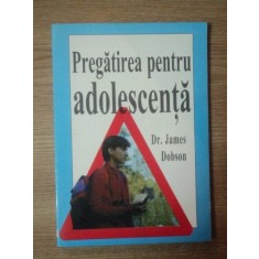 PREGATIREA PENTRU ADOLESCENTA de DR. JAMES DOBSON