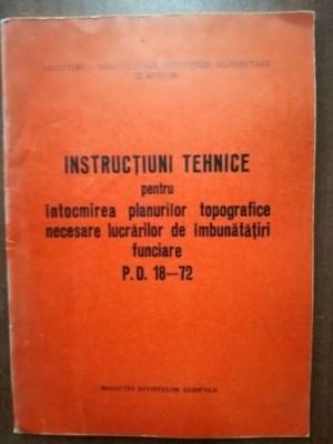 Instructiuni tehnice pentru intocmirea planurilor topografice necesare lucrarilor de imbunatatiri funciare foto