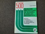 500 Probleme Pregatitoare De Algebra Si Analiza Matematica - Liviu Pirsan