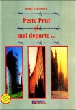 Peste Prut si mai departe... | Doru Ciucescu