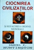 Samuel P. Huntington - Ciocnirea civilizatiilor si refacerea ordinii mondiale
