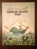 Vitali Kuzovik - Călătoria furnicii Ciupi (ilustrații de Olena Dobrovolska; 1988)