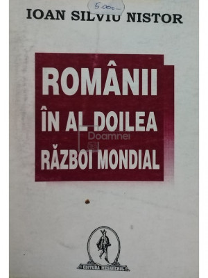 Ioan Silviu Nistor - Romanii in al Doilea Razboi Mondial (editia 1996) foto