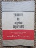 Elemente de algebra superioara Manual pentru anul III liceu, sectia reala - Eugen Radu