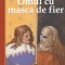 Omul Cu Masca De Fier, - Editura Curtea Veche