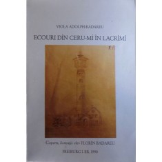 ECOURI DIN CERU-MI IN LACRIMI de VIOLA ADOLPH BADAREU, 1990