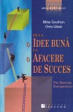 Carte Mike Southon Chris West De la o idee buna la o afacere de succes Dezvoltare personala brosata 2005