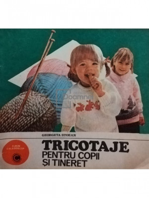 Georgeta Stoean - Tricotaje pentru copii si tineret (editia 1985) foto