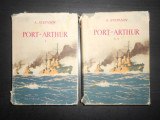 A. Stepanov - Port-Arthur 2 volume (1959, editie cartonata)