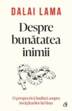 Despre bunatatea inimii. O perspectiva budista asupra invataturilor lui Isus/Dalai Lama