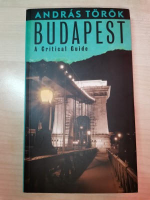 Andras Torok &amp;ndash; Budapest. A Critical Guide (2007)(Stare excelenta) foto