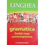 Gramatica limbii ruse contemporane cu exemple practice (editia 2013)