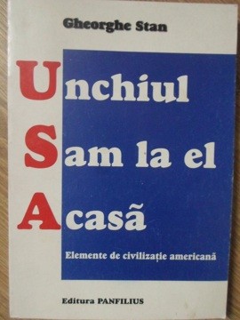UNCHIUL SAM LA EL ACASA. ELEMENTE DE CIVILIZATIE AMERICANA-GHEORGHE STAN-232388 foto