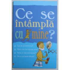 CE SE INTAMPLA CU MINE ? de ALEX FRITH , ilustratii de ADAM LARKUM , 2010