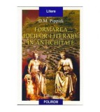 Dionisie M. Pippidi - Formarea ideilor literare in antichitate -