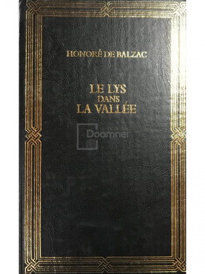 Honore de Balzac - Le lys dans la vallee (editia 1994) foto