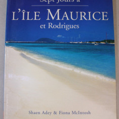 SEPT JOURS A L 'ILE MAURICE ET RODRIGUES par SHAEN ADEY et FIONA McINTOSH , 2005