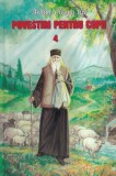 Arhim. Cleopa Ilie - Povestiri pentru copii, volumul 4, Manastirea Sihastria, 2010, brosata, buna