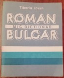 myh 421D - Tiberiu Iovan - Dictionar Roman - Bulgar - ed 1988