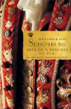 Arta de a renunța cu stil - Alexander Von Schonburg - Editura Baroque Books &amp; Arts