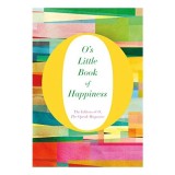 O's Little Book of Happiness, O the Oprah Magazine