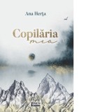 Copilaria mea - Ana Herta