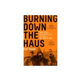 Burning Down the Haus: Punk Rock, Revolution, and the Fall of the Berlin Wall