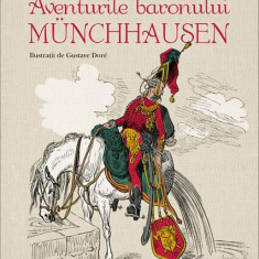 Aventurile baronului Münchhausen - Paperback brosat - Gottfried August Bürger - Humanitas
