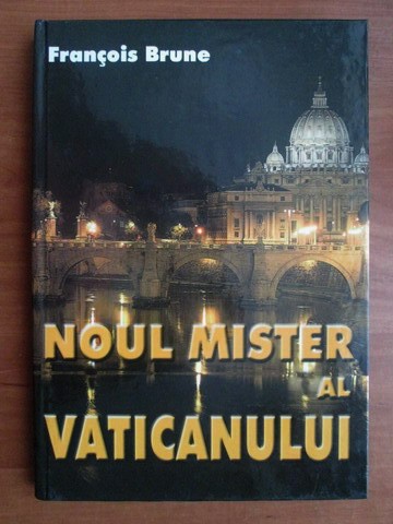 Noul mister al Vaticanului - Francois Brune