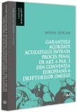 Garanțiile acordate acuzatului &icirc;ntr-un proces penal de art. 6 par. 3 din Convenția Europeană a Drepturilor Omului - Paperback brosat - Universul Jurid