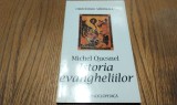 ISTORIA EVANGHELIILOR- Michel Quesnel - Editura Enciclopedica, 1996, 97 p.