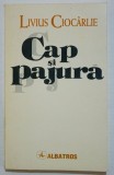 Livius Cioc&acirc;rlie - Cap și pajură