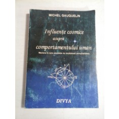 INFLUENTE COSMICE ASUPRA COMPORTAMENTULUI UMAN - MICHEL GAUQUELIN