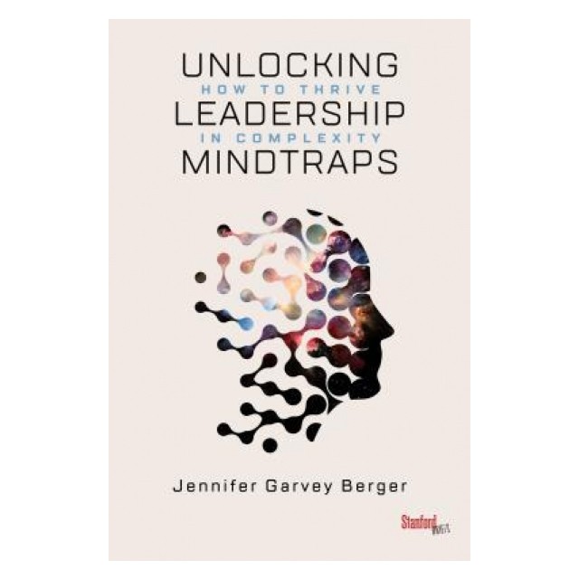 Unlocking Leadership Mindtraps: How to Thrive in Complexity