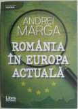Romania in Europa actuala &ndash; Andrei Marga